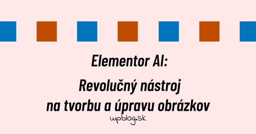 Elementor AI: Revolučný nástroj na tvorbu a úpravu obrázkov